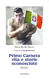 Primo Carnera. Vita e storie sconosciute - Librerie.coop Primo Carnera. Vita e storie sconosciute - Librerie.coop