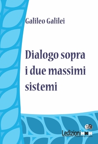 Dialogo sopra i due massimi sistemi - Librerie.coop