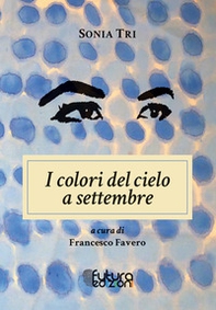 I colori del cielo a settembre - Librerie.coop I colori del cielo a settembre - Librerie.coop
