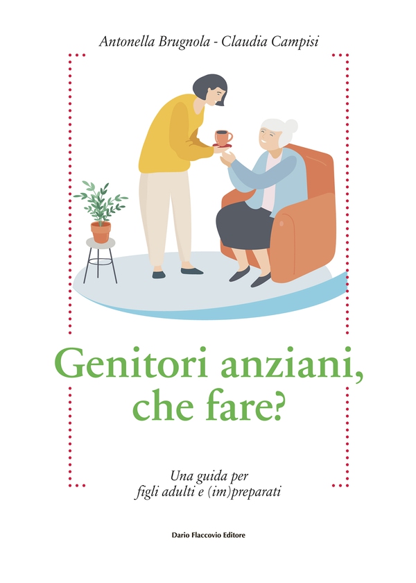 Genitori anziani, che fare? Una guida per figli adulti e (im)preparati - Librerie.coop Genitori anziani, che fare? Una guida per figli adulti e (im)preparati - Librerie.coop