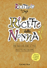 Le ricette della nonna. Il mio ricettario di casa. Per raccogliere le mie ricette più buone - Librerie.coop Le ricette della nonna. Il mio ricettario di casa. Per raccogliere le mie ricette più buone - Librerie.coop