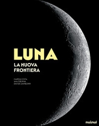 Luna. La nuova frontiera - Librerie.coop