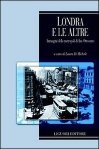 Londra e le altre immagini della metropoli di fine Ottocento - Librerie.coop Londra e le altre immagini della metropoli di fine Ottocento - Librerie.coop