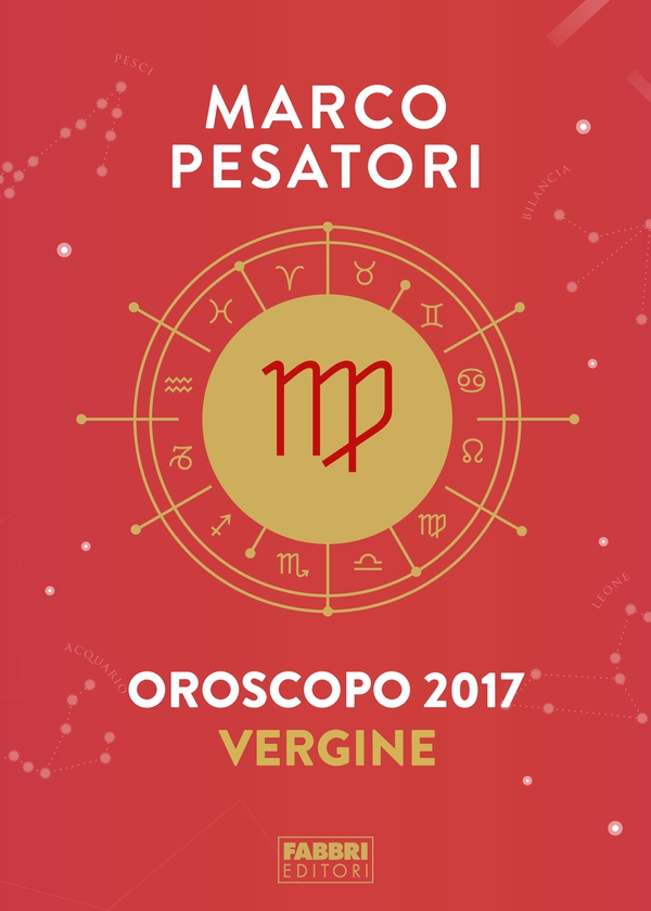 Vergine - Oroscopo 2017 - Librerie.coop Vergine - Oroscopo 2017 - Librerie.coop