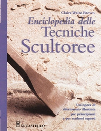 Enciclopedia delle tecniche scultoree - Librerie.coop