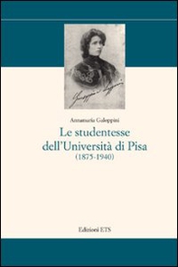 Le studentesse dell'Università di Pisa (1875-1940) - Librerie.coop