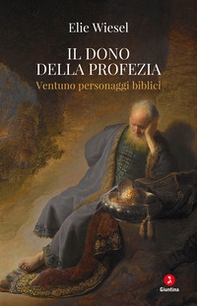 Il dono della profezia. Ventuno personaggi biblici - Librerie.coop