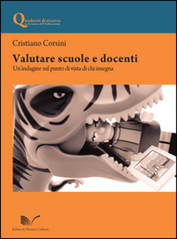 Valutare scuole e docenti. Un'indagine sul punto di vista di chi insegna - Librerie.coop Valutare scuole e docenti. Un'indagine sul punto di vista di chi insegna - Librerie.coop