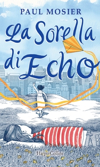 La sorella di Echo - Librerie.coop La sorella di Echo - Librerie.coop
