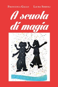 A scuola di magia - Librerie.coop