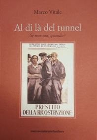 Al di là del tunnel. Se non ora, quando? - Librerie.coop