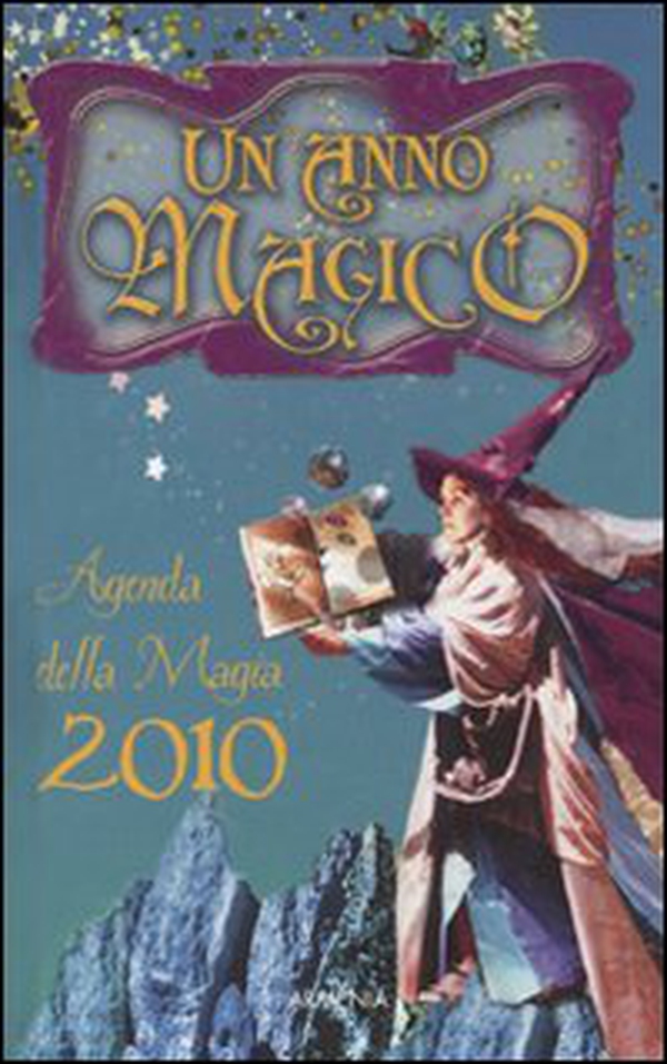 Un anno magico. Agenda della magia 2010 - Librerie.coop Un anno magico. Agenda della magia 2010 - Librerie.coop