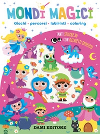 Mondi magici. Giochi, percorsi, labirinti, coloring. Con adesivi - Librerie.coop