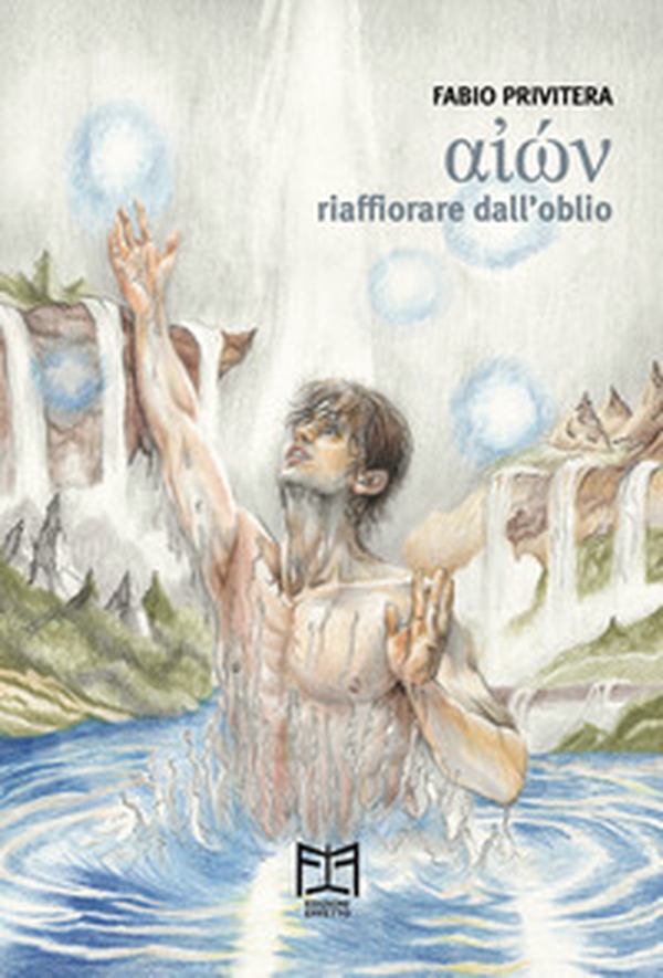 Aion. Riaffiorare dall'oblio - Librerie.coop