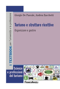 Turismo e strutture ricettive. Organizzare e gestire - Librerie.coop Turismo e strutture ricettive. Organizzare e gestire - Librerie.coop