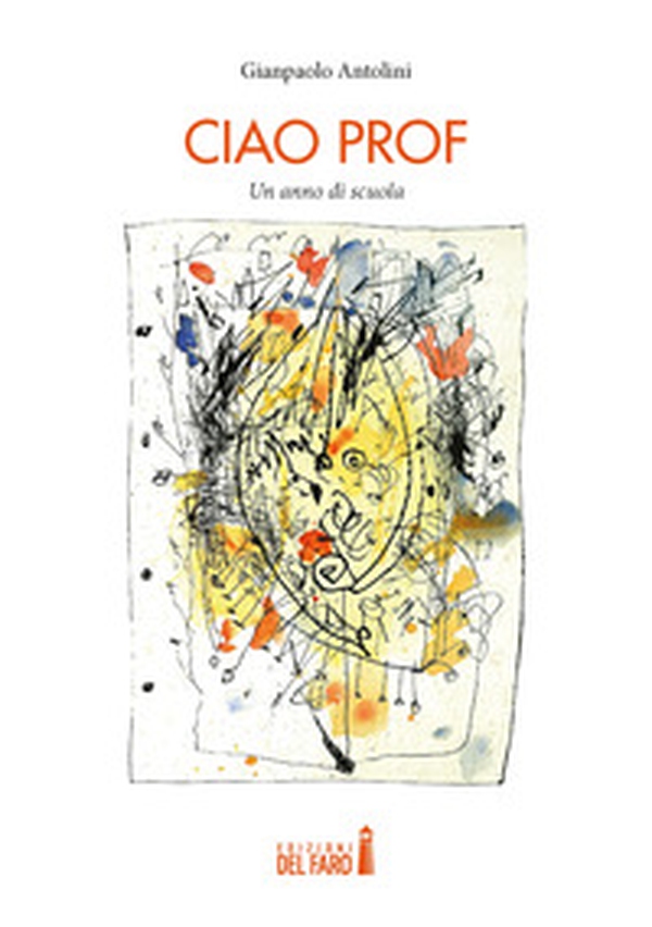 Ciao prof. Un anno di scuola - Librerie.coop Ciao prof. Un anno di scuola - Librerie.coop