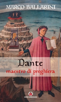 Dante maestro di preghiera - Librerie.coop