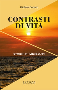 Contrasti di vita. Storie di migranti - Librerie.coop