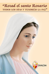 Pregate il santo rosario ogni giorno e avrete la pace. Ediz. spagnola - Librerie.coop