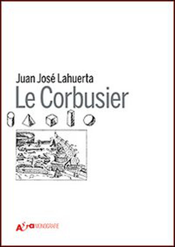 Le Corbusier - Librerie.coop Le Corbusier - Librerie.coop