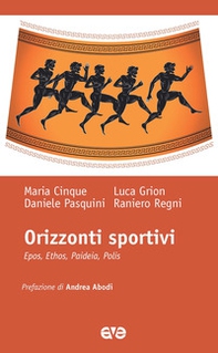 Orizzonti sportivi. Epos, ethos, paideia, polis - Librerie.coop