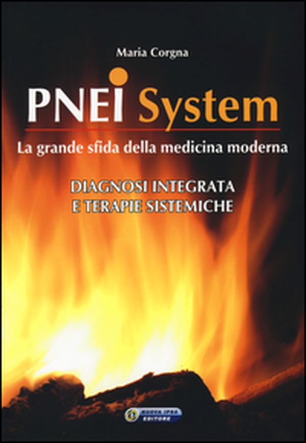 PNEI system. Diagnosi integrata e terapie sistemiche - Librerie.coop PNEI system. Diagnosi integrata e terapie sistemiche - Librerie.coop