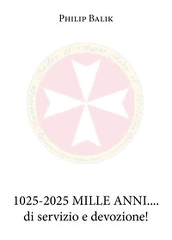 1025-2025. Mille anni... di servizio e devozione! - Librerie.coop