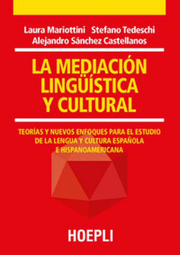 La mediación lingüística y cultural. Teorías y nuevos enfoques para el estudio de la lengua y cultura española e hispanoamericana - Librerie.coop La mediación lingüística y cultural. Teorías y nuevos enfoques para el estudio de la lengua y cultura española e hispanoamericana - Librerie.coop