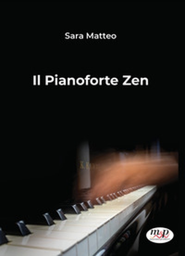 Il pianoforte Zen - Librerie.coop Il pianoforte Zen - Librerie.coop