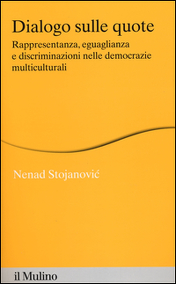 Dialogo sulle quote. Rappresentanza, eguaglianza e discriminazioni nelle democrazie multiculturali - Librerie.coop Dialogo sulle quote. Rappresentanza, eguaglianza e discriminazioni nelle democrazie multiculturali - Librerie.coop