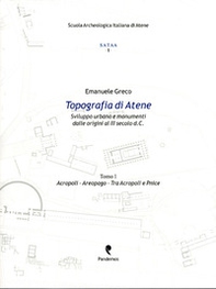 Topografia di Atene. Sviluppo urbano e monumenti dalle origini al III secolo d. C. - Librerie.coop