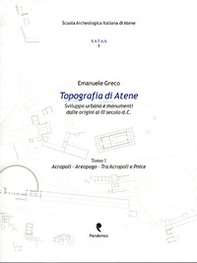 Topografia di Atene. Sviluppo urbano e monumenti dalle origini al III secolo d. C. - Librerie.coop
