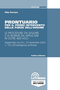Prontuario per il primo intervento delle forze dell'ordine. Le procedure da seguire e le norme da applicare in oltre 400 voci - Librerie.coop