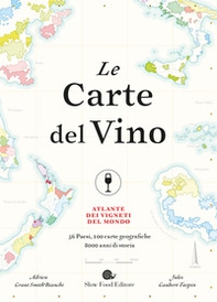 Le carte del vino. Atlante dei vigneti del mondo - Librerie.coop