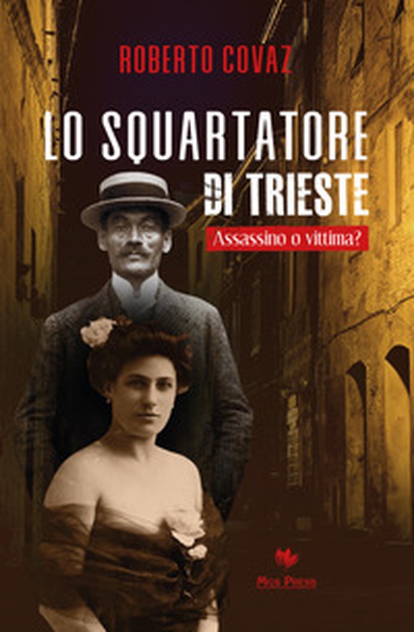 Lo squartatore di Trieste. Assassino o vittima? - Librerie.coop Lo squartatore di Trieste. Assassino o vittima? - Librerie.coop