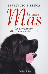 Io sono Mas. Le avventure di un cane salvatutti - Librerie.coop