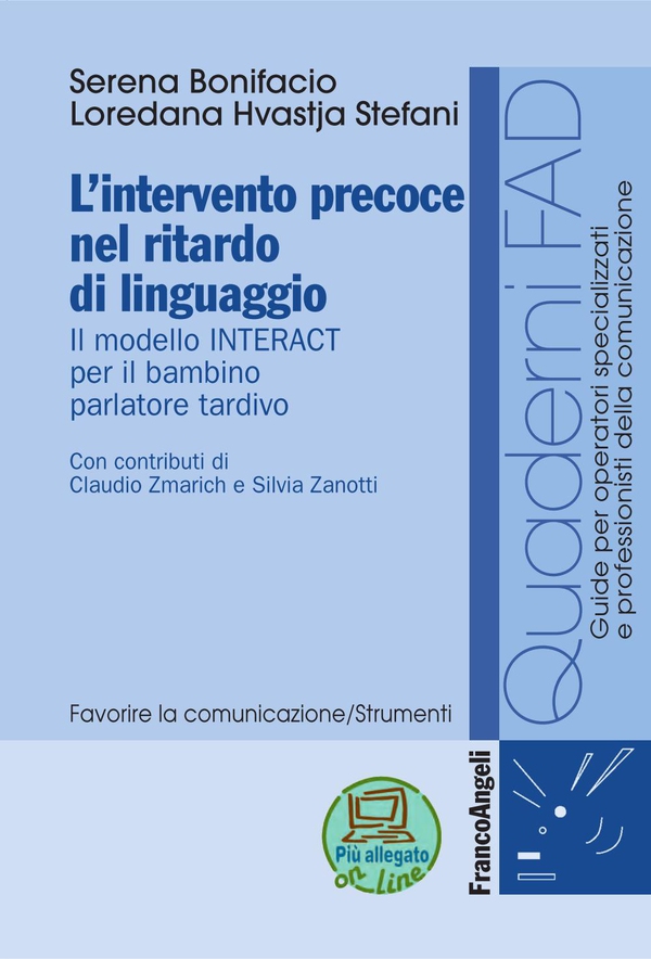 L'intervento precoce nel ritardo di linguaggio. Il modello INTERACT per il bambino parlatore tardivo - Librerie.coop L'intervento precoce nel ritardo di linguaggio. Il modello INTERACT per il bambino parlatore tardivo - Librerie.coop