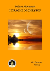 I draghi di Chrysos - Librerie.coop