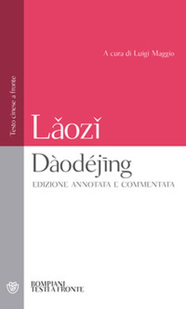 Daodejing. Testo cinese a fronte - Librerie.coop Daodejing. Testo cinese a fronte - Librerie.coop