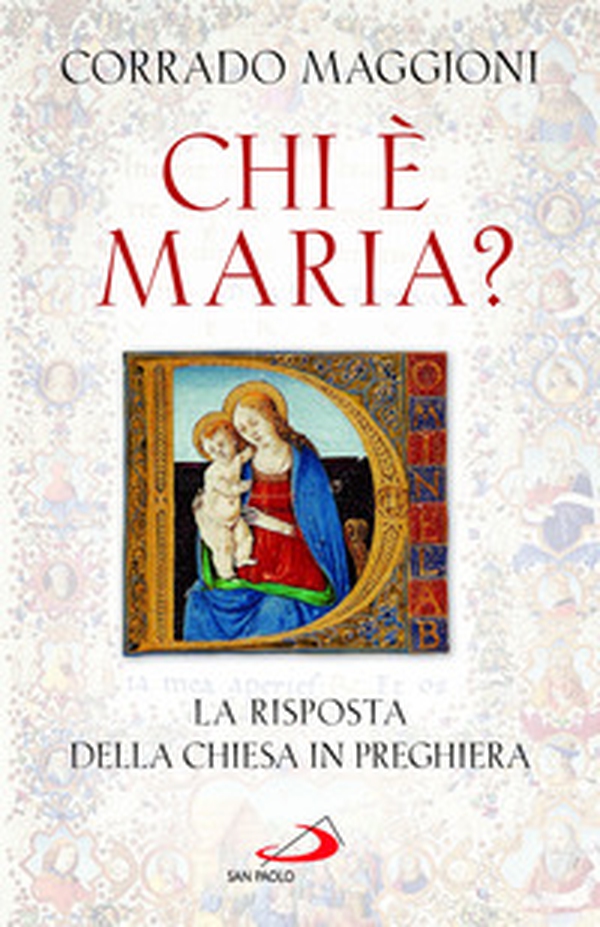 Chi è Maria? La risposta della Chiesa in preghiera - Librerie.coop Chi è Maria? La risposta della Chiesa in preghiera - Librerie.coop