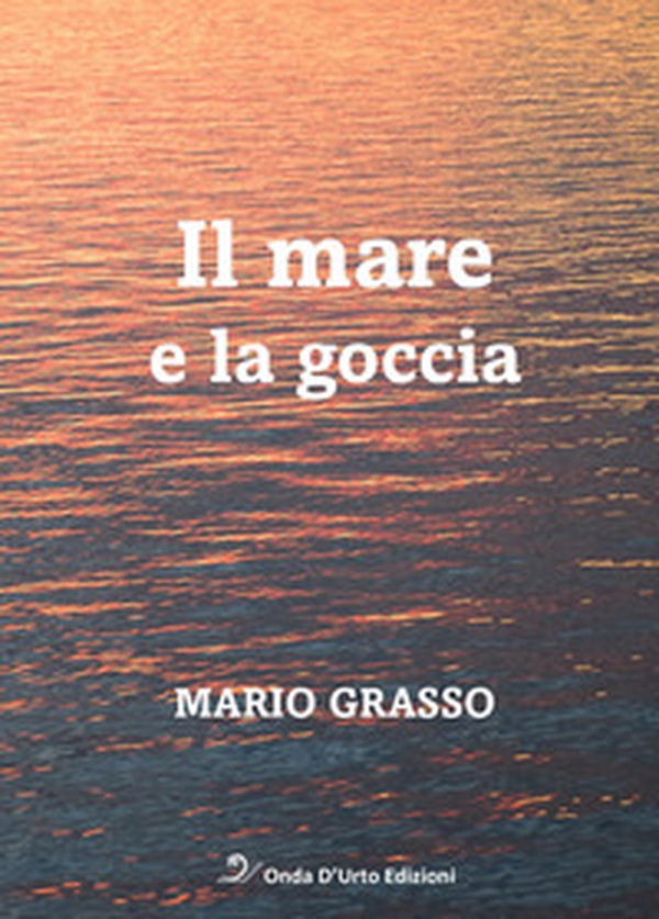 Il mare e la goccia - Librerie.coop Il mare e la goccia - Librerie.coop
