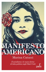Manifesto americano. Il socialismo e le nuove forma di lotta politica negli Stati Uniti - Librerie.coop Manifesto americano. Il socialismo e le nuove forma di lotta politica negli Stati Uniti - Librerie.coop