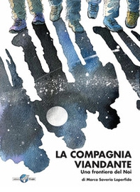 La compagnia viandante. Una frontiera del Noi - Librerie.coop