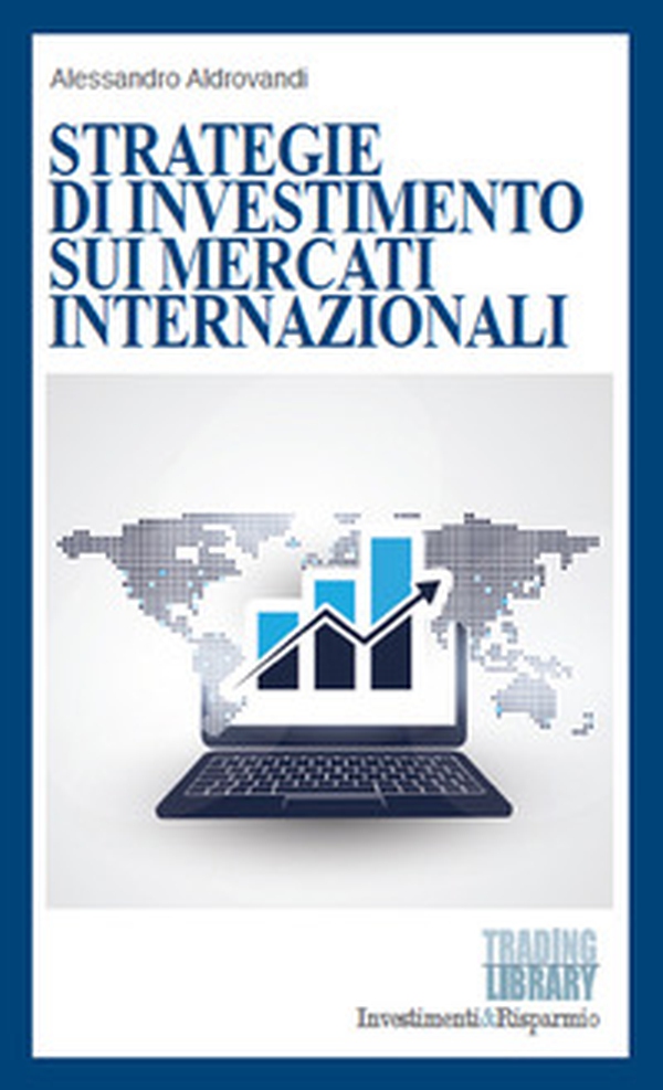 Strategie di investimento sui mercati internazionali - Librerie.coop Strategie di investimento sui mercati internazionali - Librerie.coop
