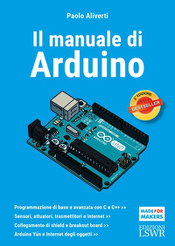 Il manuale di Arduino. Guida completa - Librerie.coop Il manuale di Arduino. Guida completa - Librerie.coop
