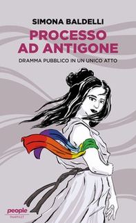 Processo ad Antigone. Dramma pubblico in un unico atto - Librerie.coop
