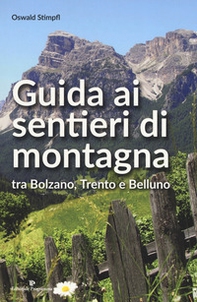 Guida ai sentieri di montagna tra Bolzano, Trento e Belluno - Librerie.coop