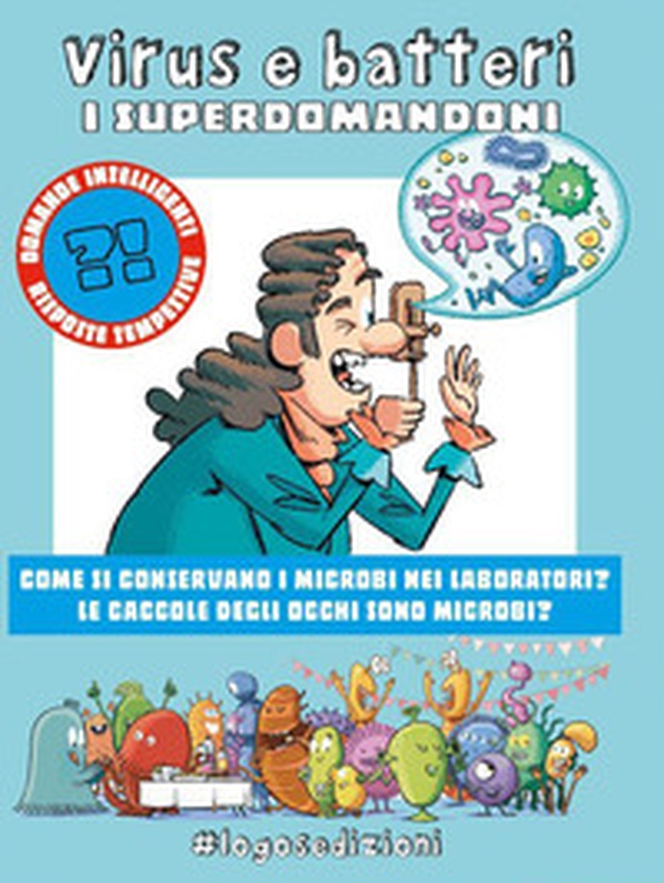 Virus e batteri. I Superdomandoni - Librerie.coop Virus e batteri. I Superdomandoni - Librerie.coop