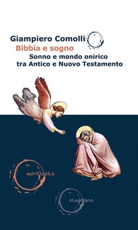 Bibbia e sogno. Sonno e mondo onirico tra Antico e Nuovo Testamento - Librerie.coop