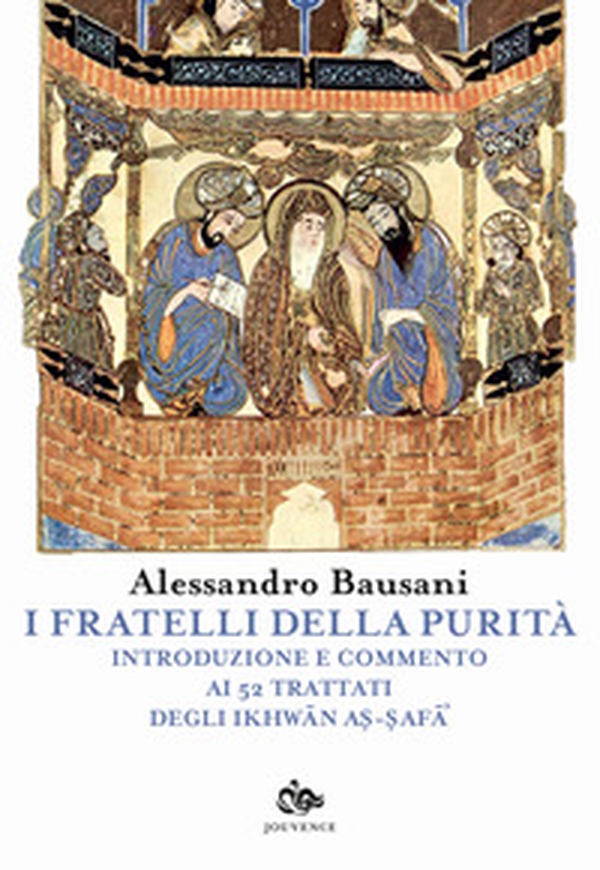 I fratelli della purità. Introduzione e commento ai 52 trattati degli Ikhwan As-Safa - Librerie.coop I fratelli della purità. Introduzione e commento ai 52 trattati degli Ikhwan As-Safa - Librerie.coop